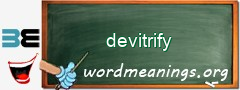 WordMeaning blackboard for devitrify